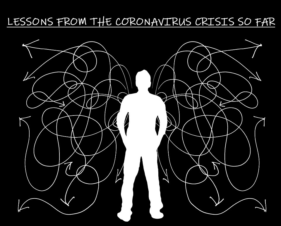 Lessons From the CoronaVirus Crisis So Far