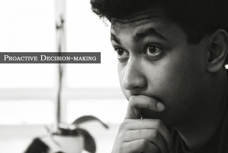 How to take proactive decisions and not react to situations