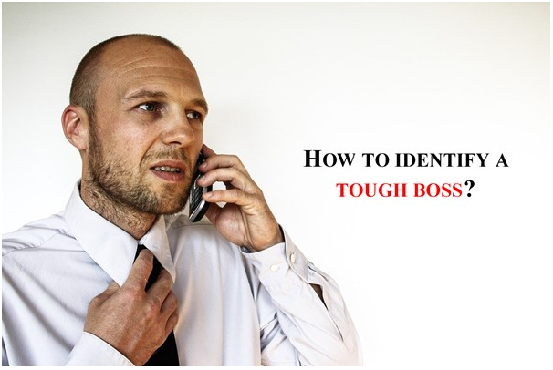 Tough bosses: How to identify them?